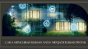 Belajar Smart Home: Cara Mengubah Rumah Anda Menjadi Rumah Pintar